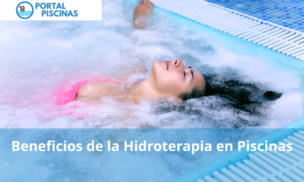 Beneficios de la Hidroterapia en Piscinas